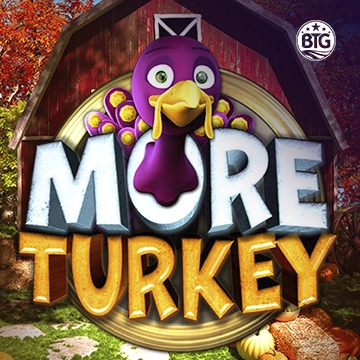 Bigtime : More Turkey - MEGABET808